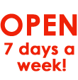 Open 7 days a week!